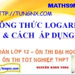 Các công thức logarit và cách áp dụng - học mũ logarit lớp 12 - Tungnx - Maths9m