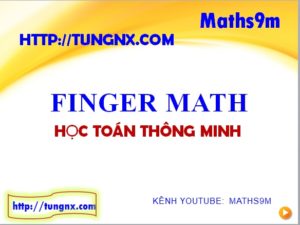 Finger Math - học toán finger maths - dạy toán thông minh cho bé - tungnx