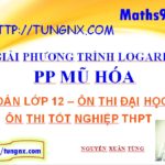 Giải phương trình logarit bằng phương pháp mũ hóa - học toán 12 - Maths9m