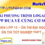 Giải phương trình logarit bằng phương pháp đưa về cùng cơ số - học toán 12 online - Tungnx - Maths9m