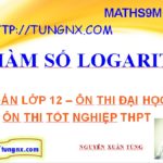 Hàm số Logarit - Tổng hợp các kiến thức cần nhớ hàm số logarit toán 12 - học toán 12 - Maths9m