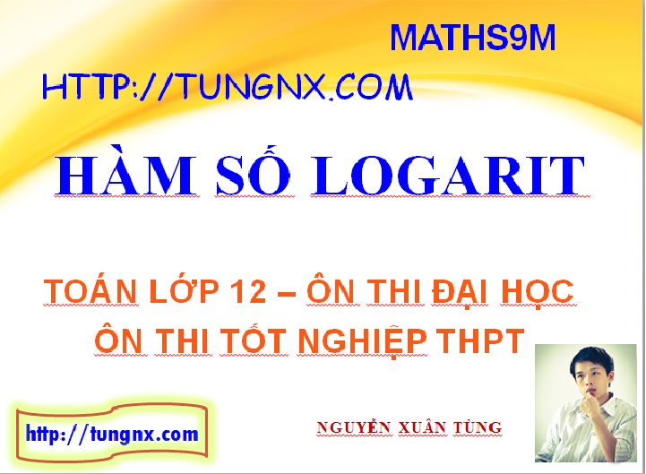 Hàm số Logarit - Tổng hợp các kiến thức cần nhớ hàm số logarit toán 12 - học toán 12 - Maths9m