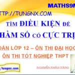 Điều kiện để hàm số có cực trị - học toán 12 - ôn thi tốt nghiệp môn toán - Tungnx - Maths9m