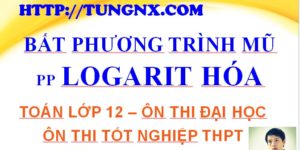 Giải bất phương trình mũ bằng phương pháp logarit hóa - học toán 12 online miễn phí - Tungnx - Maths9m