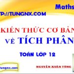 Kiến thức cơ bản về tích phân - học toán 12 online - Tungnx- maths9m