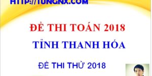 Đề khảo sát chất lượng toán 12 tỉnh Thanh Hóa - đề thi thử toán THPT hay và khó