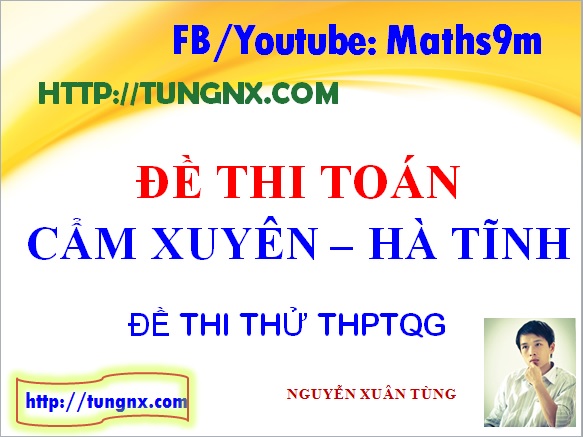 Đề thi thử môn toán trường Cẩm Xuyên - Đề thi thử toán THPT Quốc gia hay nhất