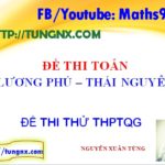 Đề thi thử toán 2018 Lương Phú Thái Nguyên Đề thi thử tốt nghiệp toán 2018 mới nhất