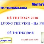 Đề thi thử toán 2018 trường Lương Thế Vinh - Hà Nội - Lần 2 - Đề thi thử môn toán 2018