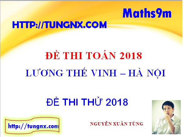 Đề thi thử toán 2018 trường Lương Thế Vinh - Hà Nội - Lần 2 - Đề thi thử môn toán 2018