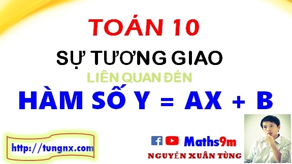 Sự tương giao của hàm số bậc nhất - Hàm số bậc nhất lớp 10 - Maths9m